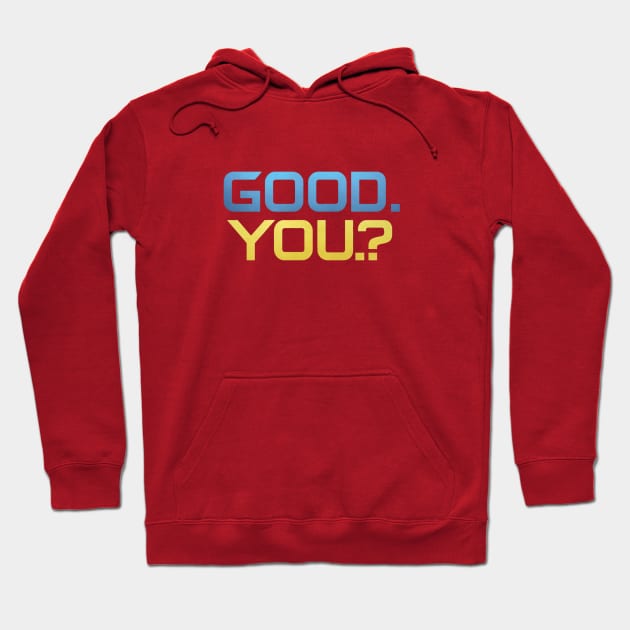 How are you? Hoodie by INLE Designs